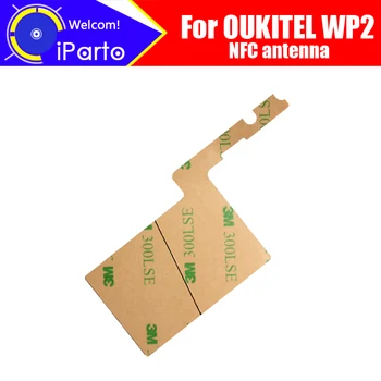 6.0 palcový OUKITEL WP2 Antény 100% Originálne Nové Kvalitné NFC Anténa Leteckých nálepky Náhradné Príslušenstvo Pre OUKITEL WP2.