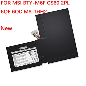 BTY-M6F Nový Notebook Batéria Pre MSI GS60 2PL 6QE 6QC MS-16H2 MS-16H4 2PL 6QE 2QE 2PE 2QC 2QD 6QC 6QC-257XCN Série 11.4 V